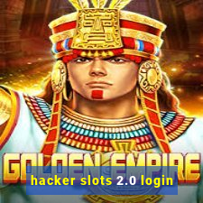 hacker slots 2.0 login